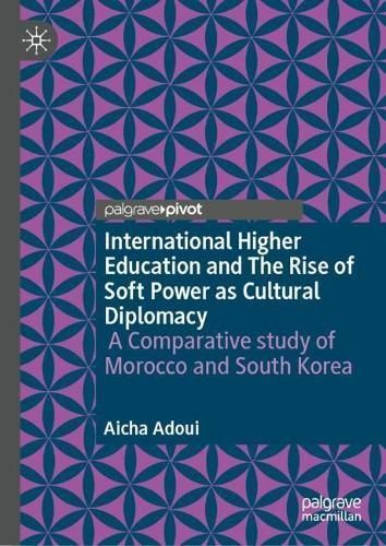 International Higher Education and the Rise of Soft Power as Cultural Diplomacy
