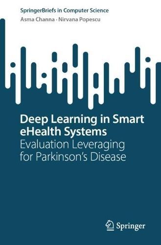 Deep Learning in Smart eHealth Systems By Asma Channa, Nirvana Popescu