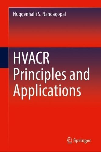 HVACR Principles and Applications By Nuggenhalli S. Nandagopal