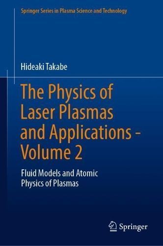The Physics of Laser Plasmas and Applications. Volume 2 Fluid Models and Atomic Physics of Plasmas