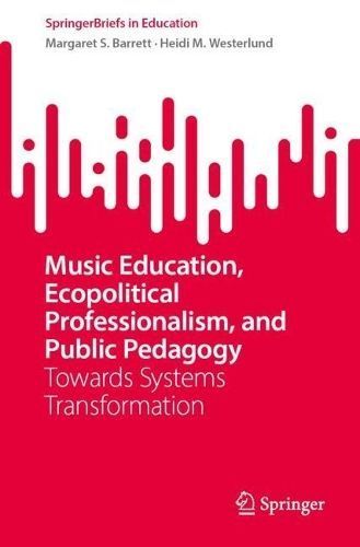 Music Education, Ecopolitical Professionalism, and Public Pedagogy