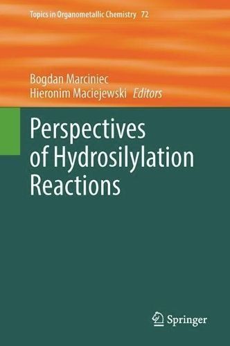 Perspectives of Hydrosilylation Reactions 9783031459597 (Hardback)