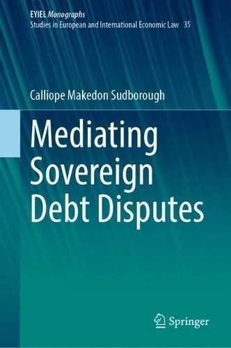 Mediating Sovereign Debt Disputes By Calliope Makedon Sudborough