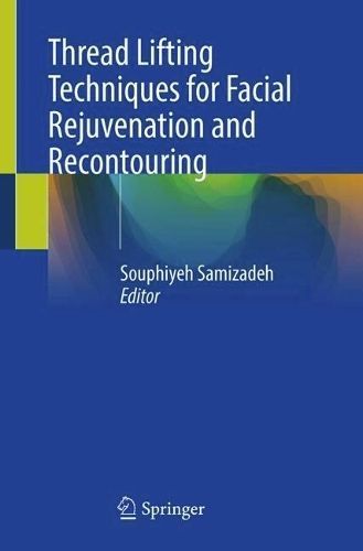 Thread Lifting Techniques for Facial Rejuvenation and Recontouring