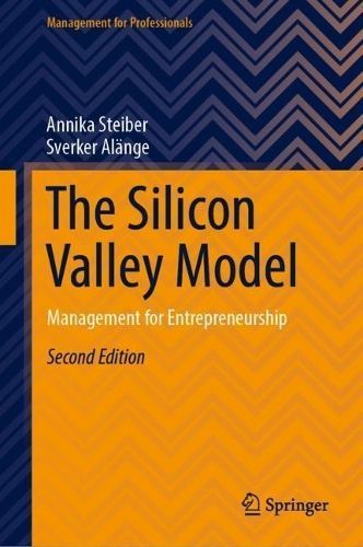 The Silicon Valley Model By Annika Steiber, Sverker Alänge (Hardback)