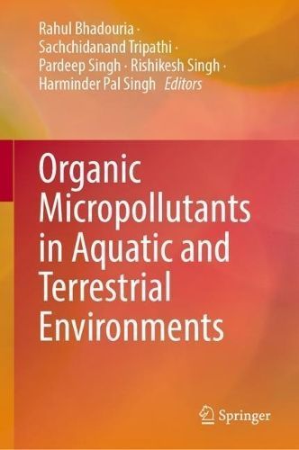 Organic Micropollutants in Aquatic and Terrestrial Environments