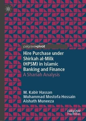 Hire Purchase Under Shirkah Al-Milk (HPSM) in Islamic Banking and Finance