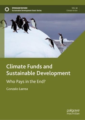 Climate Funds and Sustainable Development By Gonzalo Larrea (Hardback)