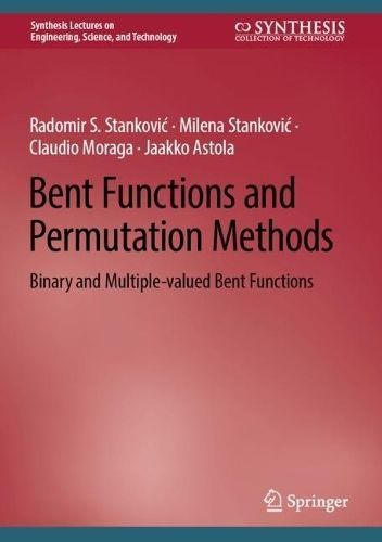 Bent Functions and Permutation Methods 9783031506499 (Hardback)