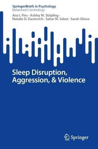 Sleep Disruption, Aggression, and Violence 9783031531644 (Paperback)