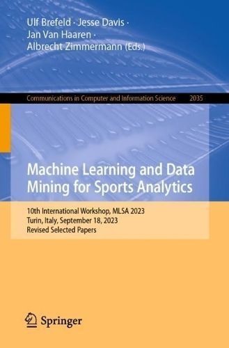 Machine Learning and Data Mining for Sports Analytics 9783031538322