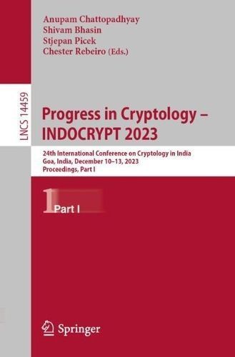 Progress in Cryptology - INDOCRYPT 2023 9783031562310 (Paperback)