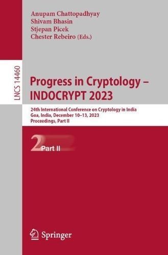 Progress in Cryptology - INDOCRYPT 2023 9783031562341 (Paperback)