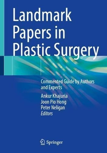 Landmark Papers in Plastic Surgery 9783031571312 (Hardback)