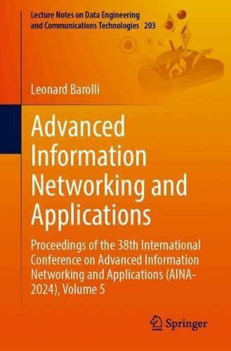 Advanced Information Networking and Applications Volume 5 (Paperback)