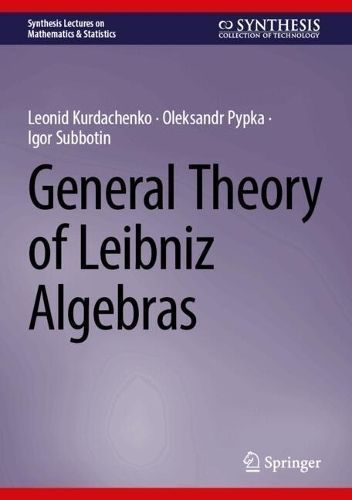 General Theory of Leibniz Algebras 9783031581472 (Hardback)