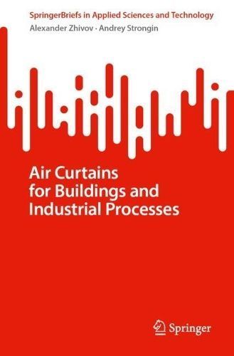 Air Curtains for Buildings and Industrial Processes 9783031592751