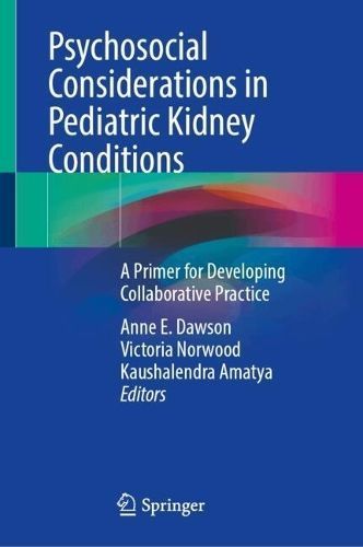 Psychosocial Considerations in Pediatric Kidney Conditions (Hardback)