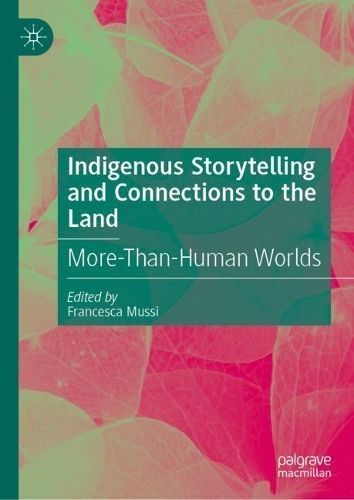 Indigenous Storytelling and Connections to the Land 9783031655906