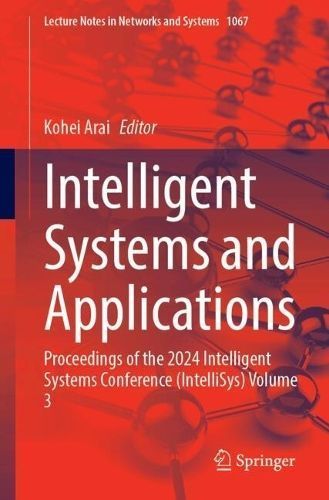 Intelligent Systems and Applications By Kohei Arai (editor)