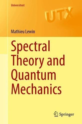 Spectral Theory and Quantum Mechanics By Mathieu Lewin 9783031668777