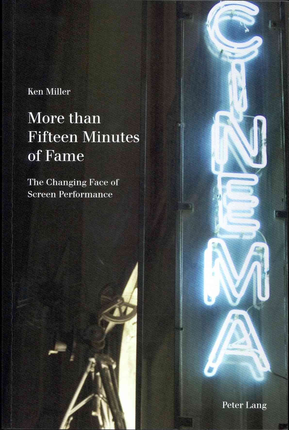More than Fifteen Minutes of Fame; The Changing Face of Screen Performance