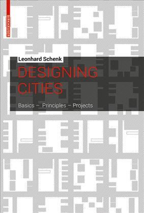 Designing Cities By Leonhard Schenk 9783034613255 (Hardback)