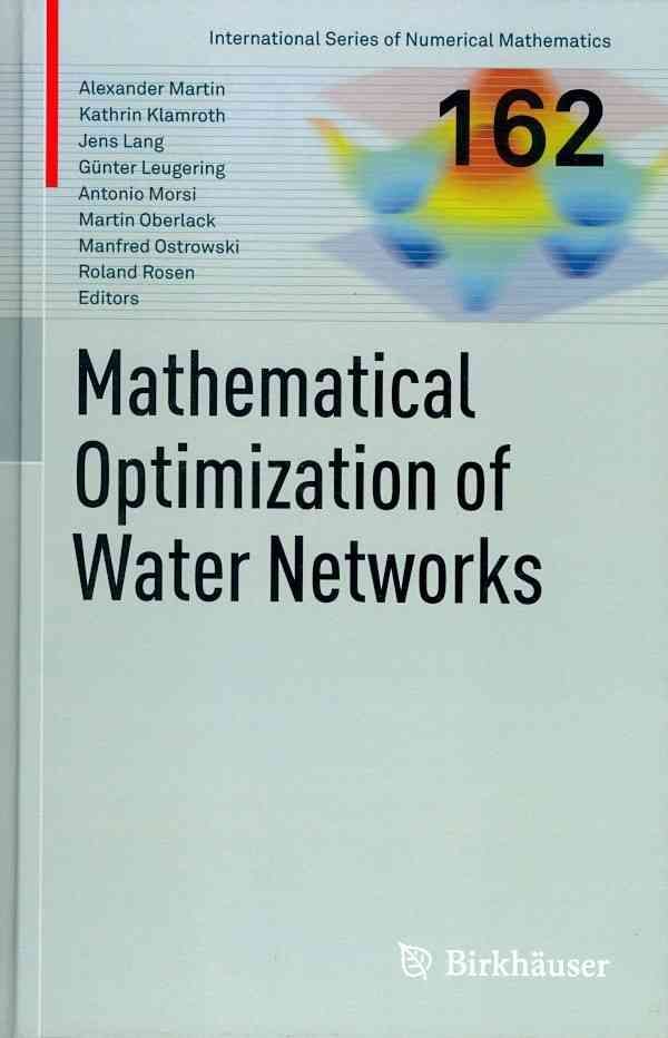Mathematical Optimization of Water Networks By Alexander Martin