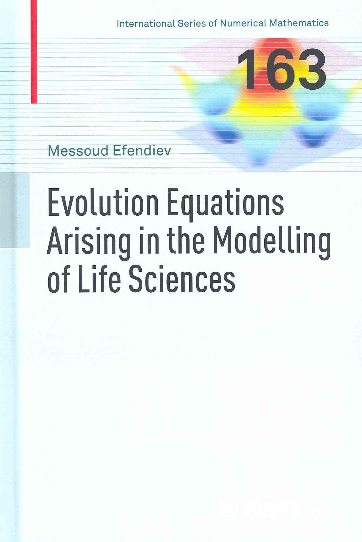 Evolution Equations Arising in the Modelling of Life Sciences