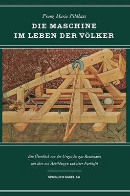 Die Maschine Im Leben Der Völker By F. Feldhaus 9783034840255