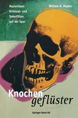 Knochengeflüster By William R. Maples (author), K. Welge (translator)