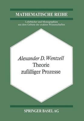 Theorie Zufälliger Prozesse. Mathematische Reihe By A.D. Wentzell