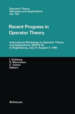 Recent Progress in Operator Theory 9783034897761 (Paperback)