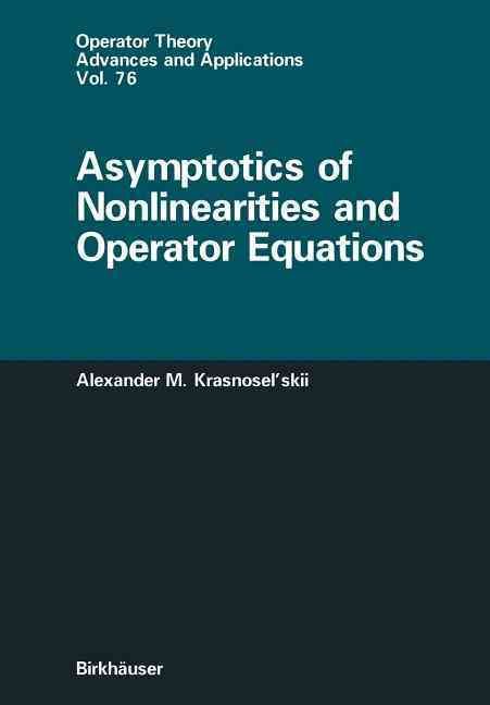 Asymptotics of Nonlinearities and Operator Equations 9783034898997