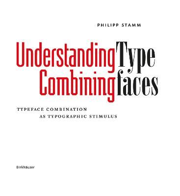 Understanding - Combining Typefaces By Philipp Stamm 9783035611144
