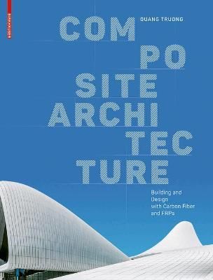 Composite Architecture By Quang Truong 9783035619409 (Hardback)