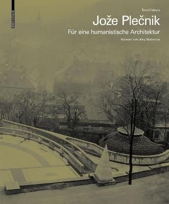 Joze Plecnik. Für Eine Humanistische Architektur By Tomás Valena