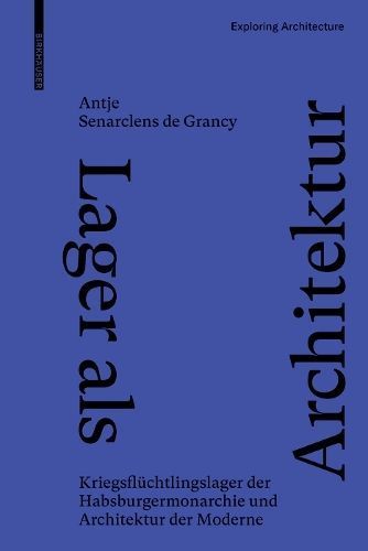 Lager Als Architektur By Antje Senarclens de Grancy 9783035627350