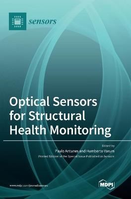 Optical Sensors for Structural Health Monitoring By Antunes (Hardback)