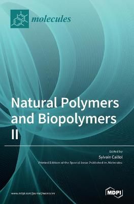 Natural Polymers and Biopolymers II By Caillol 9783036504049