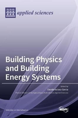 Building Physics and Building Energy Systems By Garcia 9783036505183