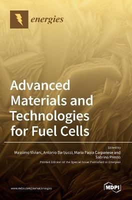 Advanced Materials and Technologies for Fuel Cells By Viviani
