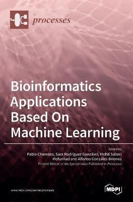 Bioinformatics Applications Based On Machine Learning By Chamoso