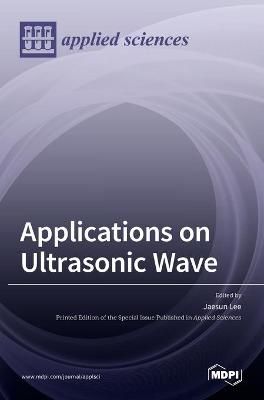 Applications on Ultrasonic Wave By Lee 9783036511207 (Hardback)