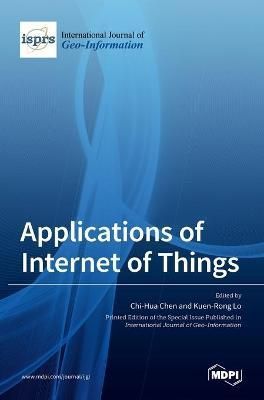 Applications of Internet of Things By Chen 9783036511924 (Hardback)