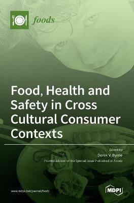 Food, Health and Safety in Cross Cultural Consumer Contexts (Hardback)