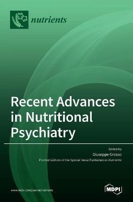 Recent Advances in Nutritional Psychiatry By Grosso 9783036513461