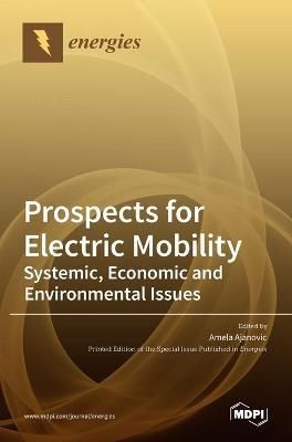 Prospects for Electric Mobility By Ajanovic 9783036514208 (Hardback)