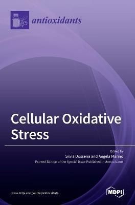 Cellular Oxidative Stress By Dossena 9783036516448 (Hardback)