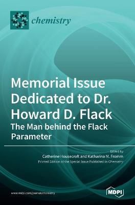 Memorial Issue Dedicated to Dr. Howard D. Flack By E Housecroft